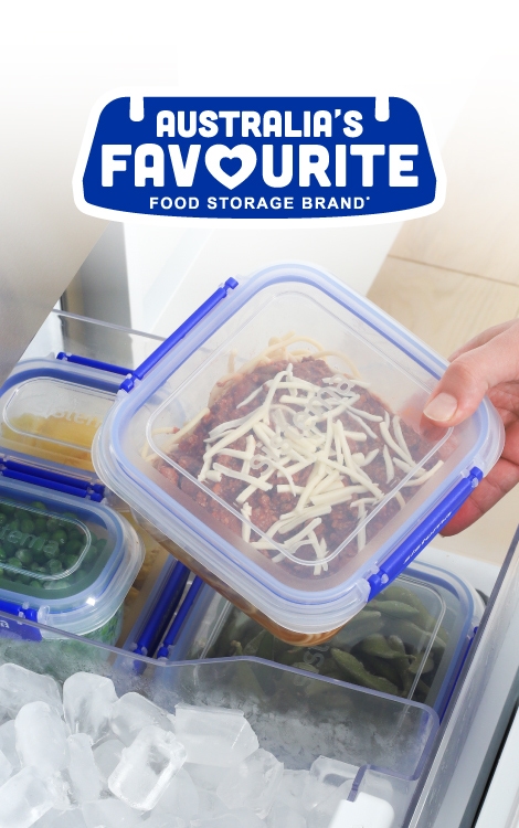 Australia's favourite* food storage brand * Circana & Quantium Data to 6/10/24 (Last 52W)